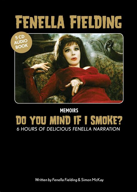 Read Do You Mind If I Smoke The Memoirs Of Fenella Fielding 