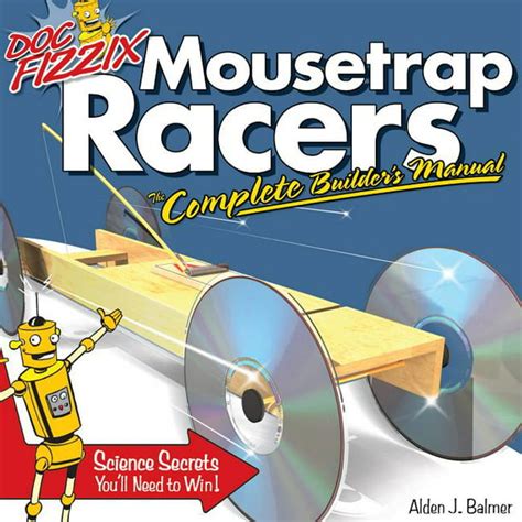 Download Doc Fizzix Mousetrap Racers The Complete Builders Manual 