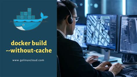 docker build nocache Build docker without cache GoLinuxCloud