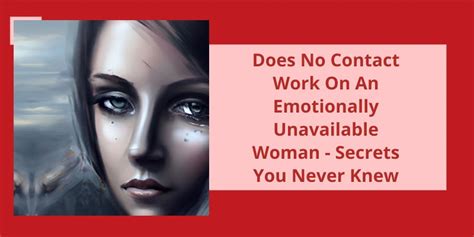 does no contact work on an emotionally unavailable woman
