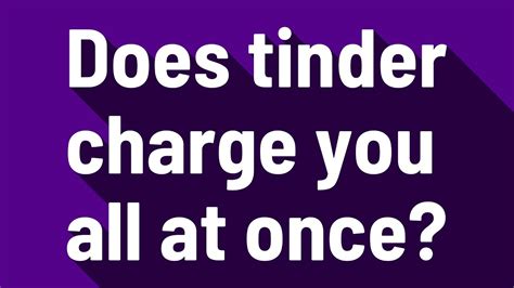 does tinder charge monthly or yearly