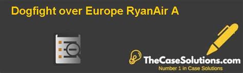 Full Download Dogfight Over Europe Ryanair Case Solution Covense 