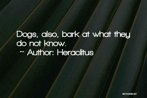 Dogs Bark Quotes