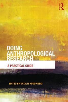 Doing Anthropological Research A Practical Guide Published By Routledge 2013