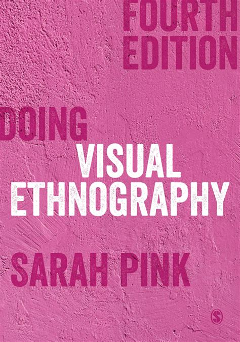 Doing Visual Ethnography Sarah Pink