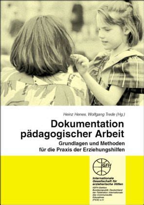 Read Dokumentation P Agogischer Arbeit Grundlagen Und Methoden F R Die Praxis Der Erziehungshilfen 