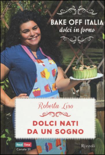 Download Dolci Nati Da Un Sogno Bake Off Italia Dolci In Forno 