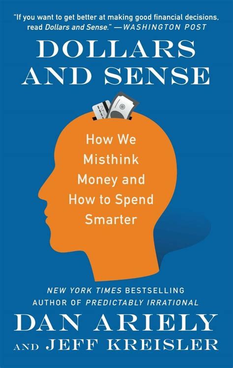 Download Dollars And Sense How We Misthink Money And How To Spend Smarter 