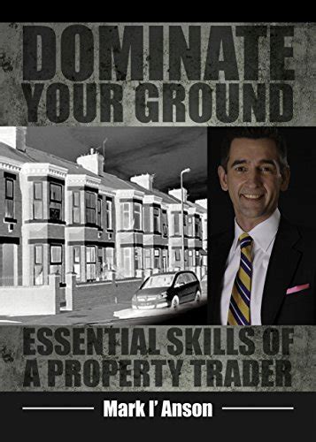 Download Dominate Your Ground Essential Skills Of A Property Trader 