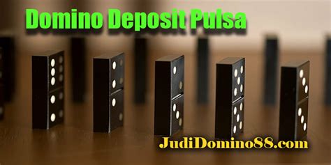 domino deposit pulsa