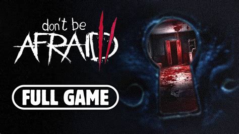 Don T Be Afraid Xbox Walkthrough
