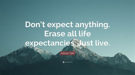 Don T Expect Anything From Anyone Quotes