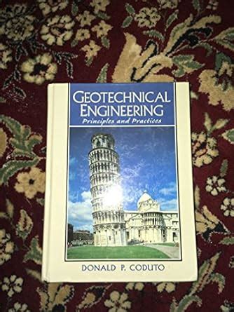 donald p coduto geotechnical engineering principles practices