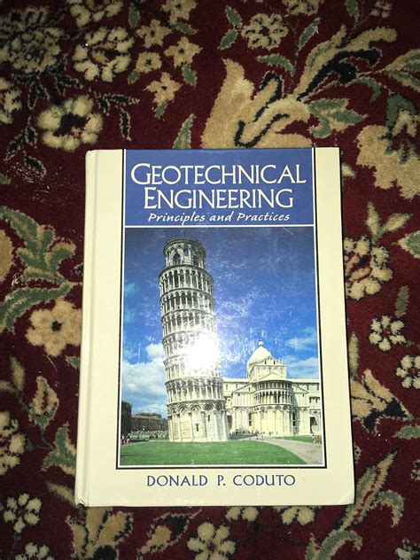 Read Donald P Coduto Geotechnical Engineering Principles Practices 
