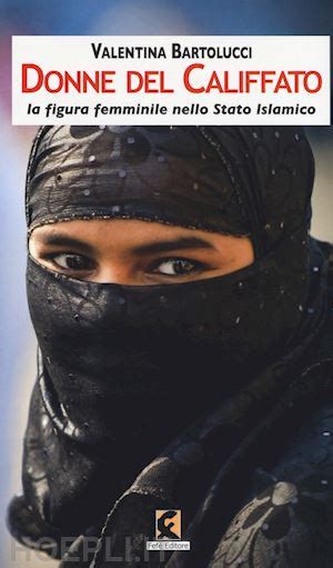 Full Download Donne Del Califfato La Figura Femminile Nello Stato Islamico 