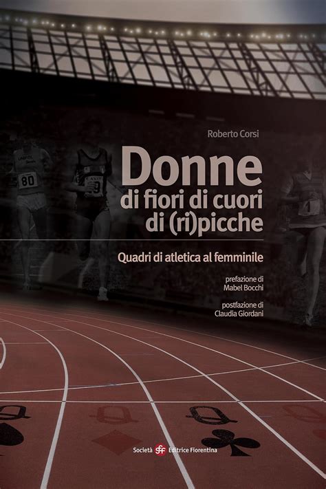 Read Donne Di Fiori Di Cuori Di Ri Picche Quadri Di Atletica Al Femminile 