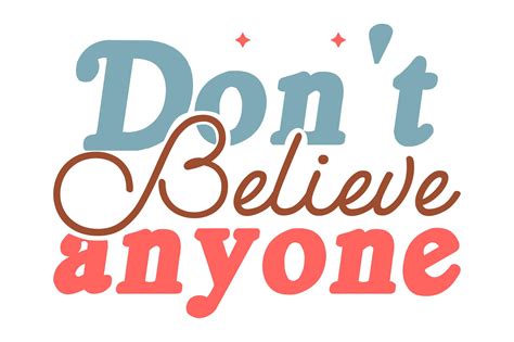Dont Belive Anyone