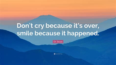 Don't Cry Smile Because It Happened