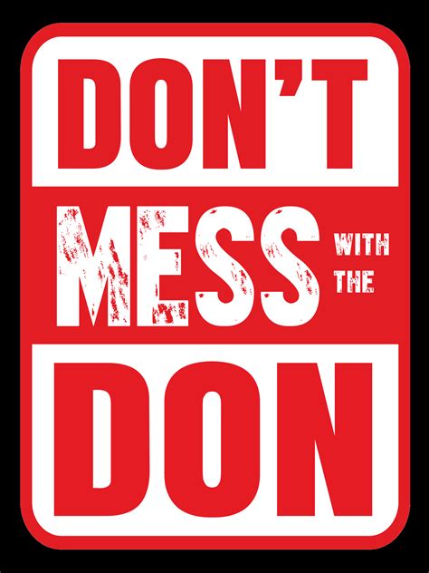 Dont Mess With The