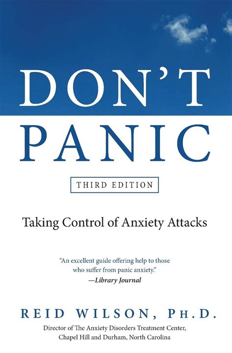 Dont Panic Taking Control Of Anxiety Attacks R Reid Wilson