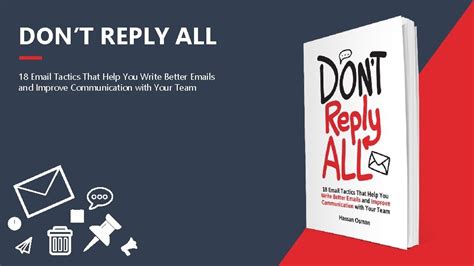 Dont Reply All 18 Email Tactics That Help You Write Better Emails And Improve Communication With Your Team