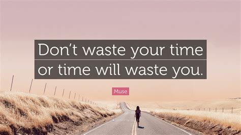 Dont Waste Time Quotes
