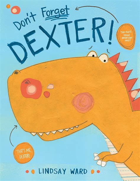 Read Online Dont Forget Dexter Dexter T Rexter Series Book 1 