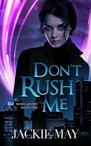 Read Online Dont Rush Me Nora Jacobs Book One 