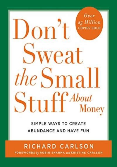 Full Download Dont Sweat The Small Stuff About Money Simple Ways To Create Abundance And Have Fun Dont Sweat The Small Stuff Hyperion 