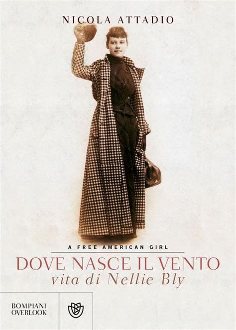 Full Download Dove Nasce Il Vento Vita Di Nellie Bly 