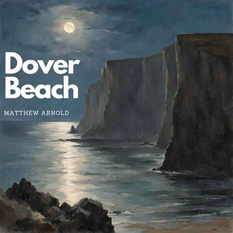 Dover Beach Matthew Arnold