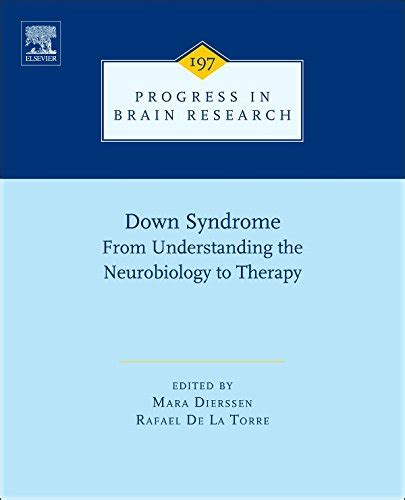 Read Down Syndrome From Understanding The Neurobiology To Therapy Progress In Brain Research 