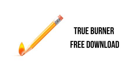download gratis true burner