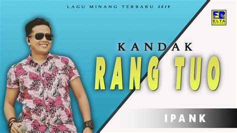 Download Lagu Ipank Kandak Rang Tuo
