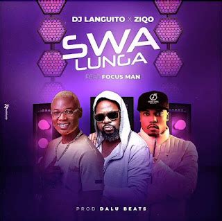 Download Mp3 Dj Languito Amp Ziqo Swalunga Feat Ziqo Swa Lunga Mp3 Download - Ziqo Swa Lunga Mp3 Download