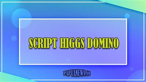 download script lua higgs domino