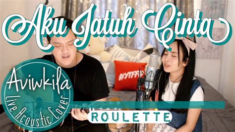 download video lagu roulette aku jatuh cinta ylaw france