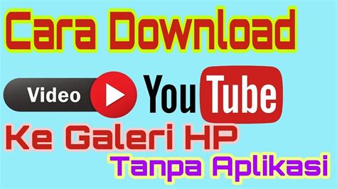 download video youtube ke galeri hp tanpa aplikasi