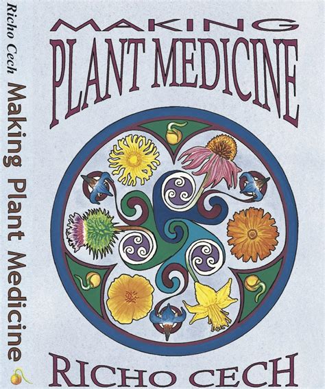 Read Online Download Making Plant Medicine By Richo Cech Sena K Ypdf 