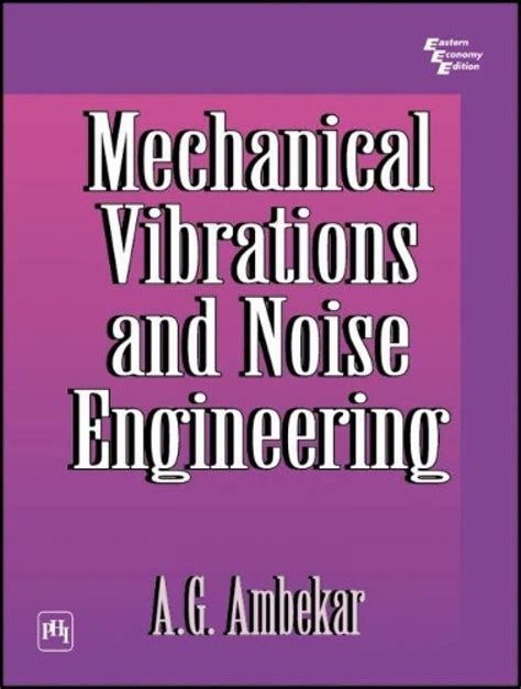 Read Online Download Mechanical Vibrations And Noise Engineering By Ag Ambekar 