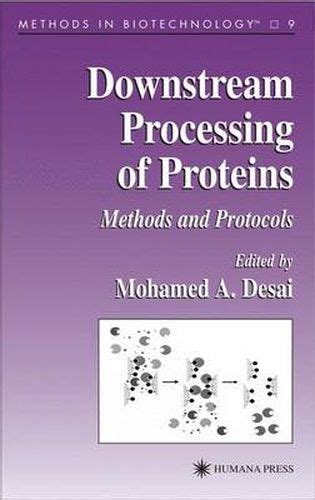 Downstream Processing Of Proteins Methods And Protocols Methods In Biotechnology 9