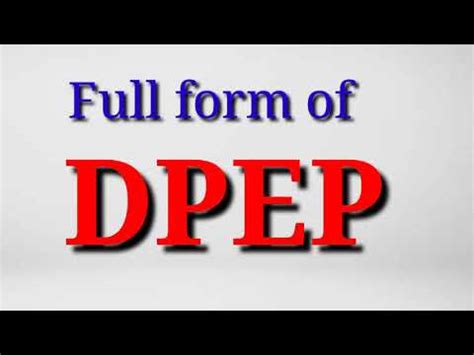 Dpep Full Form