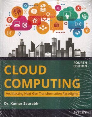Dr Kumar Saurabh Cloud Computing Wiley Publication