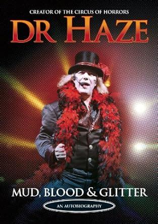 Download Dr Haze Mud Blood Glitter An Autobiography Creator Of The Circus Of Horrors 