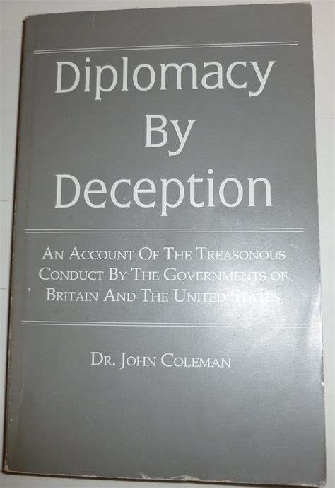 Read Online Dr John Coleman Diplomacy By Deception An Account Of The Treasonous Conduct By The Governments Of Britain And The United States Revised And Updated Second Edition 