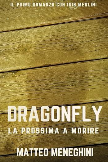 dragonfly la prossima a morire iris merlini vol 1