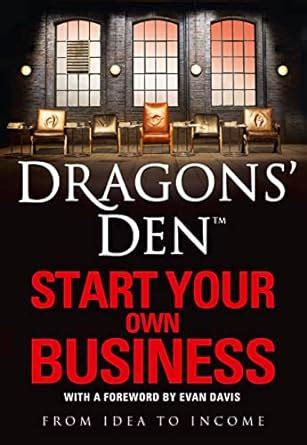 Download Dragons Den Start Your Own Business From Idea To Income 