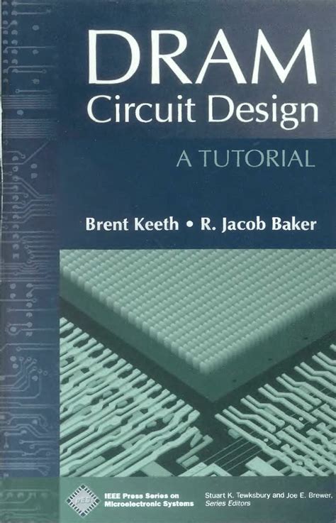 Dram Circuit Design A Tutorial Ieee Press Series On Microelectronic Systems