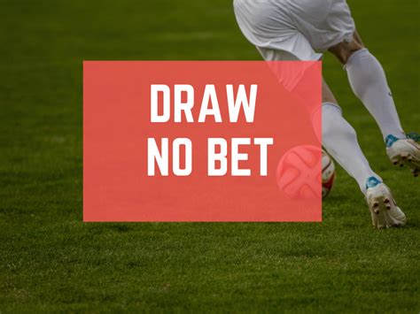 draw no bet tips today!