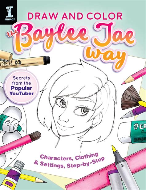 Download Draw And Color The Baylee Jae Way Characters Clothing And Settings Step By Step Colouring Books 